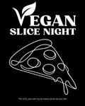 Vegan Slice Night